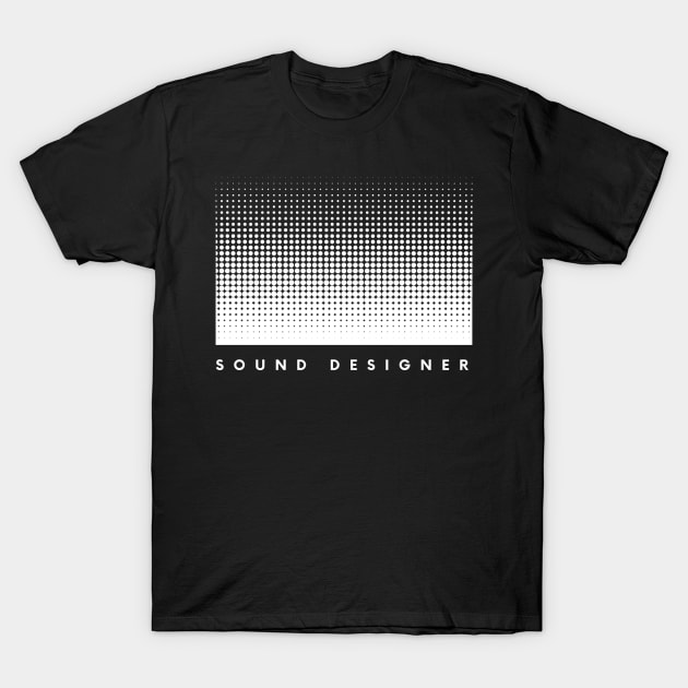 Sound Designer White T-Shirt by Better Life Decision